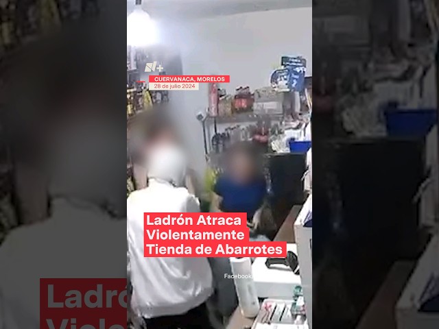 Ladrón asalta violentamente tienda de abarrotes #nmas #shorts #cuernavaca