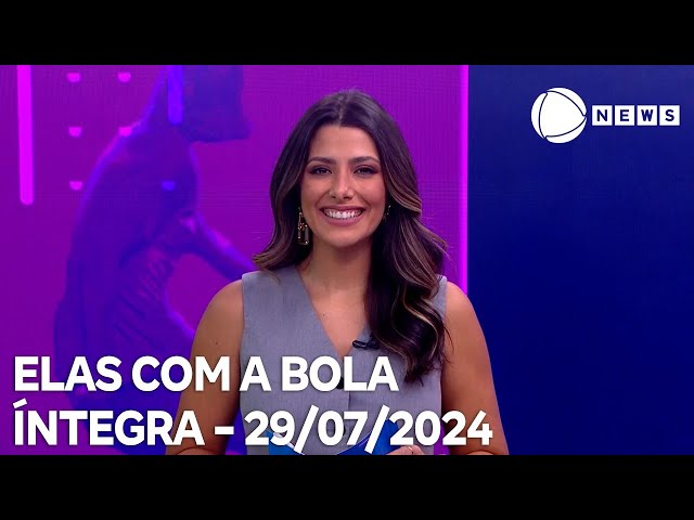 Elas com a Bola - 30/07/2024