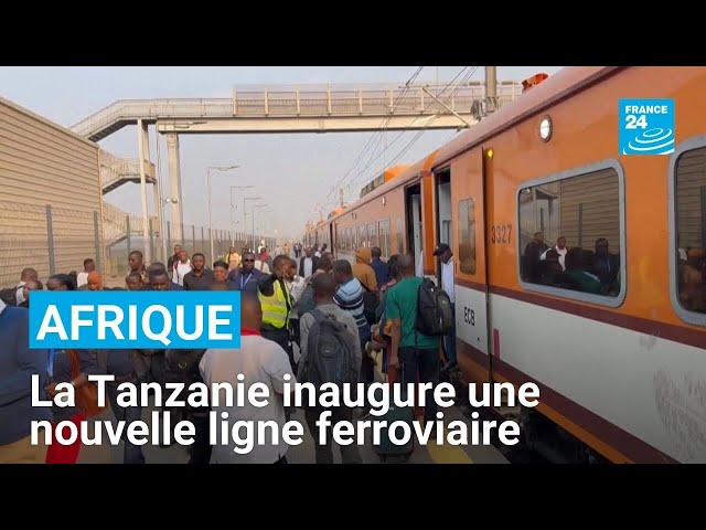 La Tanzanie inaugure une nouvelle ligne ferroviaire • FRANCE 24