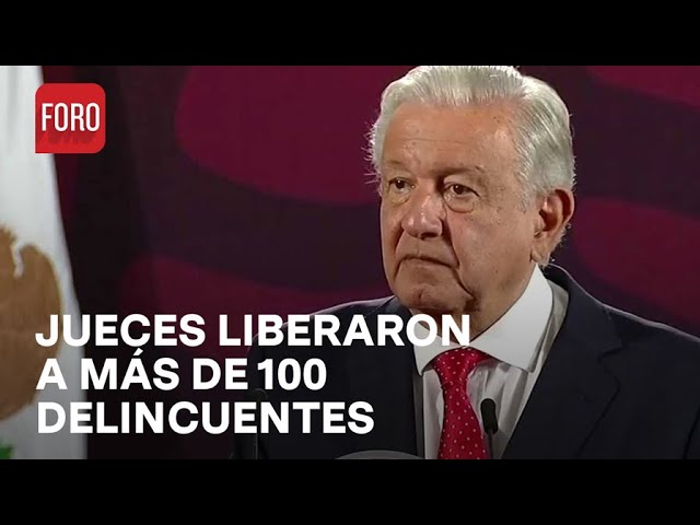 AMLO critica al Poder Judicial por ‘sabazos’ de liberación de delincuentes - Expreso de la Mañana