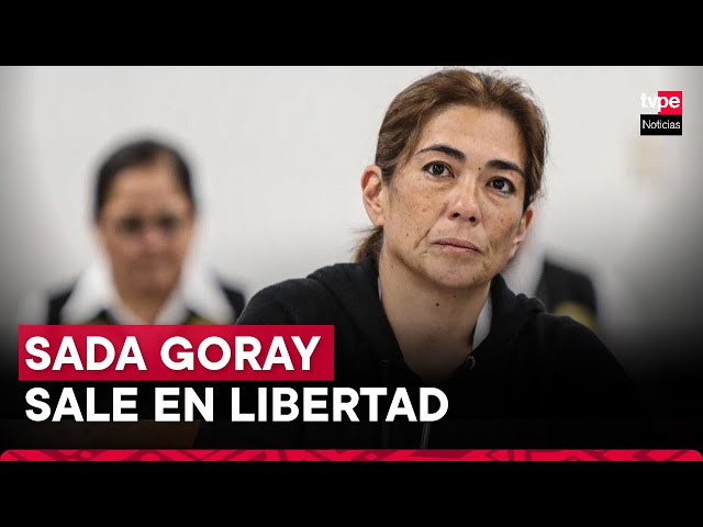 Sada Goray: Poder Judicial dispone su libertad al revocar prisión preventiva