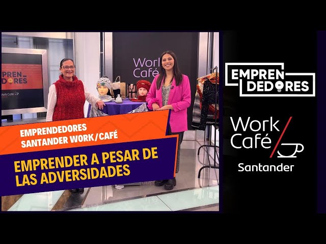 #EmprendedoresWorkCafé: Emprender a pesar de las adversidades