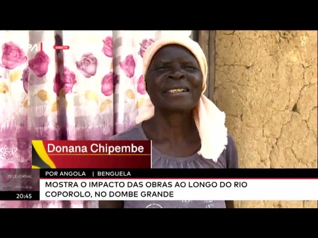 Por Angola . Benguela çostra o impacto das obrasao longo do rio Coporolom no Dombe Grande