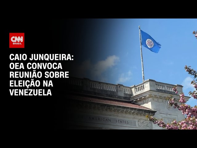 Caio Junqueira: OEA convoca reunião sobre eleição na Venezuela | CNN PRIME TIME