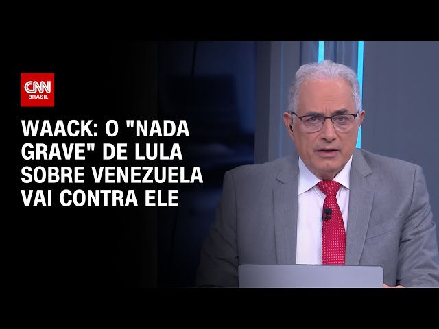 Waack: O "Nada grave" de Lula sobre Venezuela vai contra ele | WW