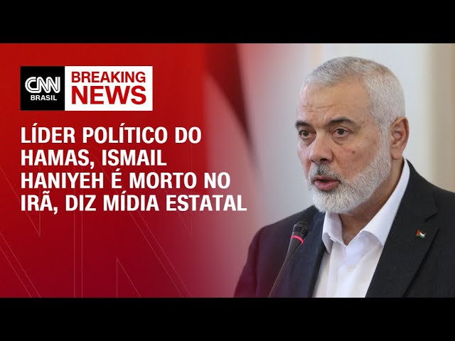 Líder político do Hamas, Ismail Haniyeh é morto no Irã, diz mídia estatal | BREAKING NEWS