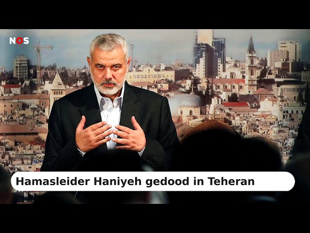 ⁣Hoogste leider Hamas, Ismail Haniyeh, gedood in Iraanse hoofdstad Teheran