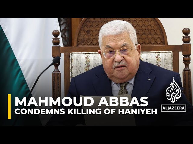 Mahmoud Abbas condemns killing of Haniyeh, calls on Palestinians to unite