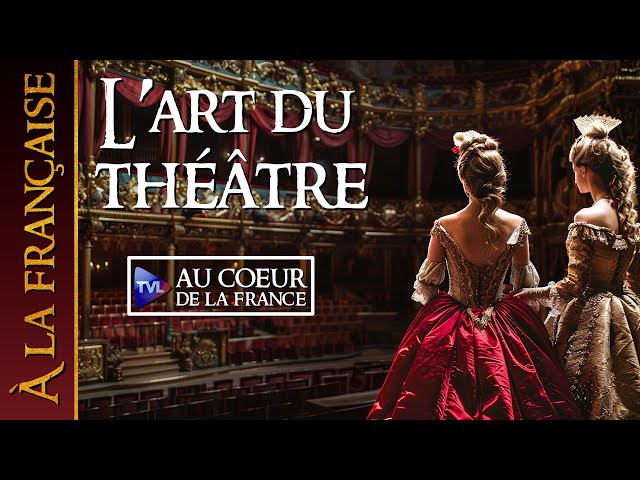 À la française - Art du théâtre