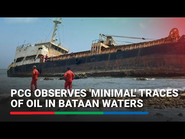 ⁣PCG observes 'minimal' traces of oil in Bataan waters | ABS-CBN News