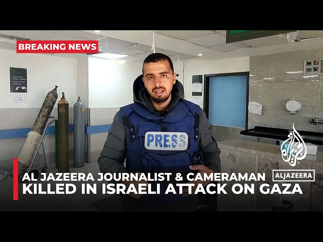 Al Jazeera journalist and his cameraman killed in Israeli attack on Gaza