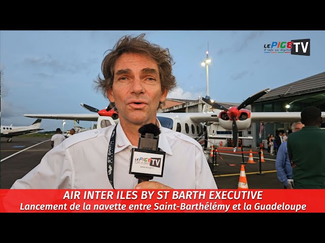 AIR INTER ILES BY ST BARTH EXECUTIVE: Lancement de la navette entre Saint-Barthélémy & la Guadel