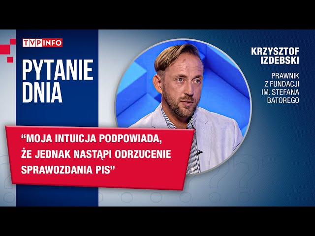 Izdebski: moja intuicja podpowiada, że jednak nastąpi odrzucenie sprawozdania PiS | PYTANIE DNIA