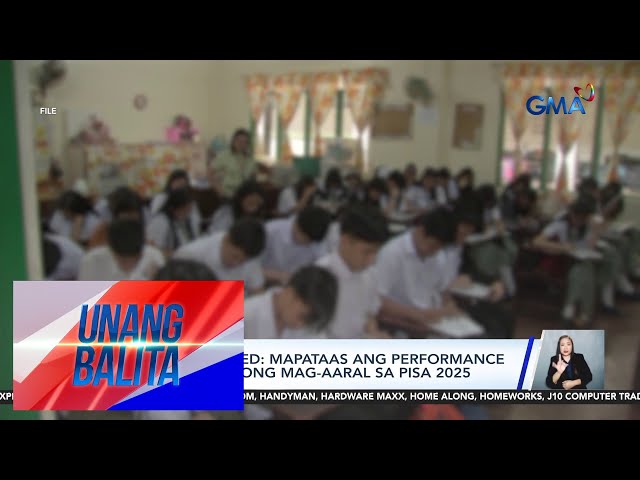 ⁣Target ng DepEd – Mapataas ang performance ng mga Pilipinong mag-aaral sa PISA 2025 | Unang Balita