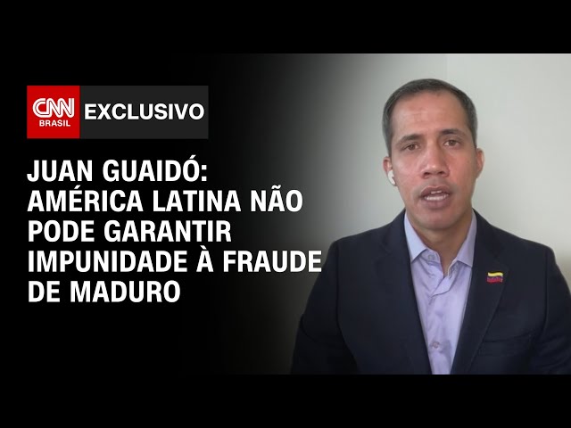 Juan Guaidó: América Latina não pode garantir impunidade à fraude de Maduro | CNN ARENA