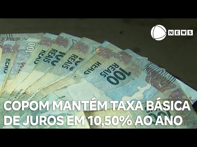 Copom mantém taxa básica de juros em 10,50% ao ano