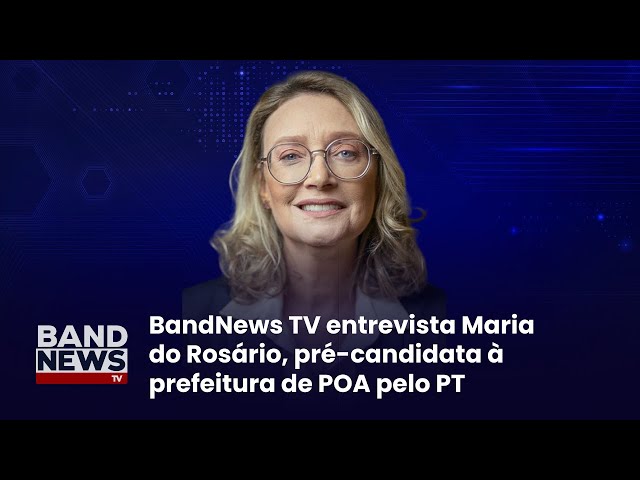 ⁣Sabatina BandNews TV - Porto Alegre (RS):  Maria do Rosário (PT)