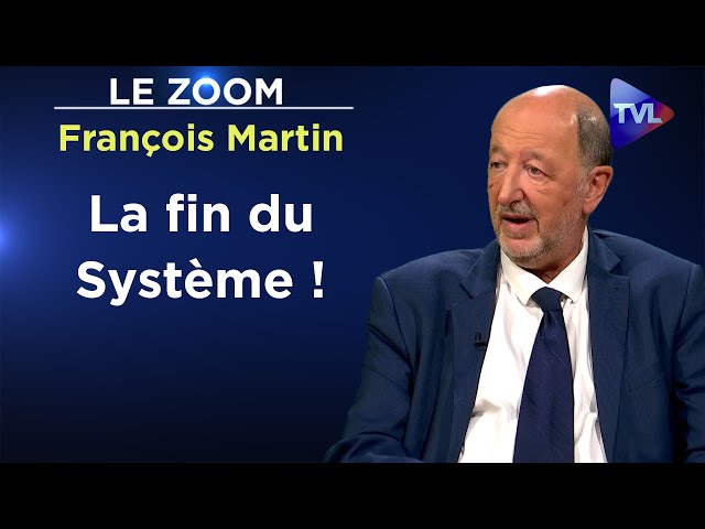 ⁣La chute du Système est inéluctable ! - Le Zoom - François Martin - TVL