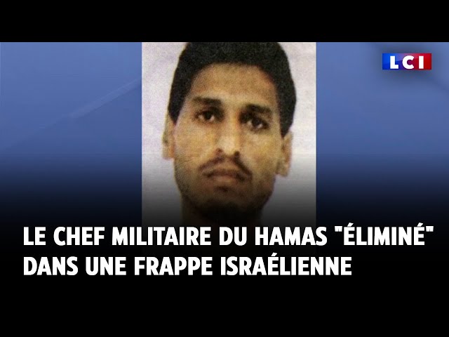 Gaza : le chef militaire du Hamas Mohammed Deif "éliminé" dans une frappe israélienne le 1