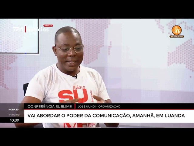 Conferência Sublime - Vai abordar o poder da comunicação, amanhã em Luanda