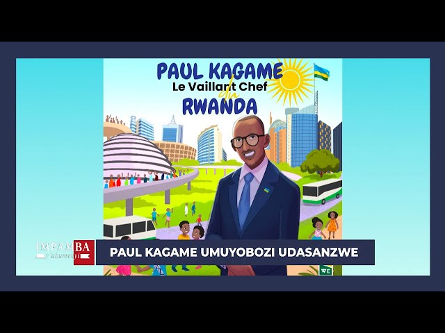 ⁣#IMPAMBA_Y'UBUMENYI: Paul Kagame, Umuyobozi udasanzwe