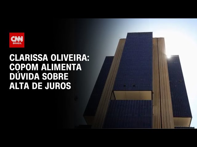 ⁣Clarissa Oliveira: Copom alimenta dúvida sobre alta de juros | LIVE CNN