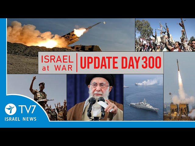 TV7 Israel News - Sword of Iron, Israel at War - Day 300 - UPDATE 01.08.24