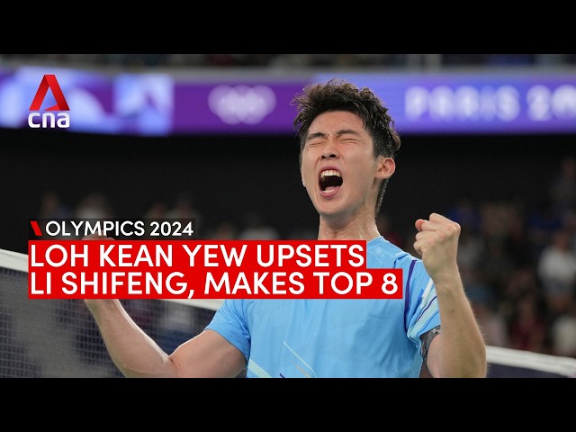 #Paris2024: Singapore's Loh Kean Yew upsets China's Li Shifeng, makes badminton top 8 | Hi