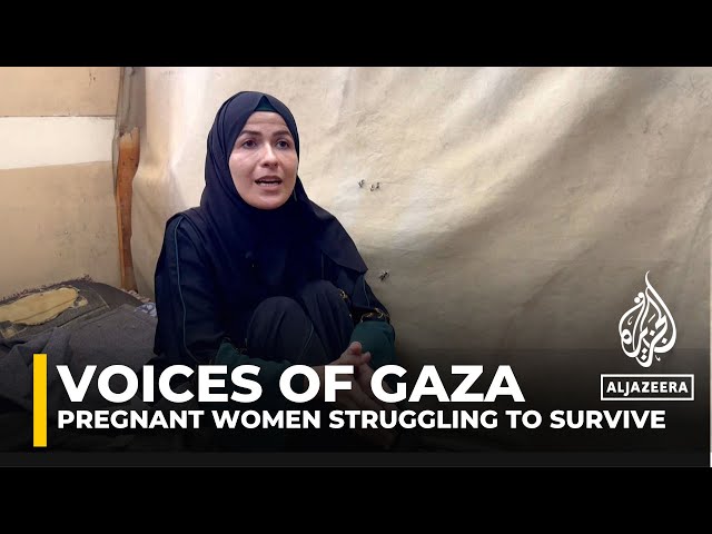 Voices of Gaza: Pregnant women face attacks, lack of care and dire conditions amid ongoing war