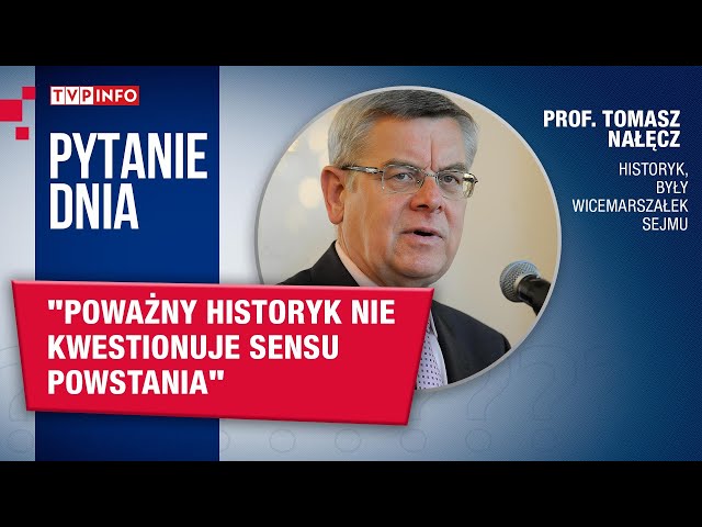 ⁣Tomasz Nałęcz: Poważny historyk nie kwestionuje sensu powstania. | PYTANIE DNIA