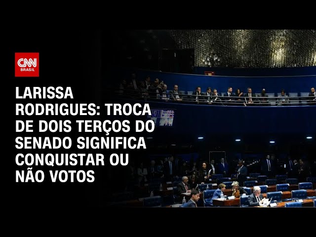 ⁣Larissa Rodrigues: Troca de dois terços do Senado significa conquistar ou não votos | BASTIDORES CNN