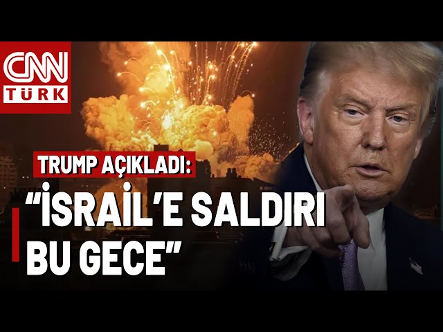 Trump Açıkladı: "İran Bu Gece İsrail'i Vuracak" Trump'ın Haber Kaynağı Kim?