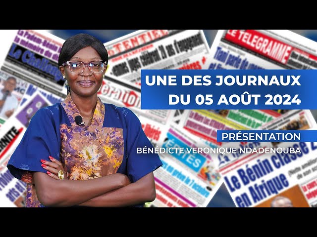 La UNE DES JOURNAUX du Lundi 05 Août 2024