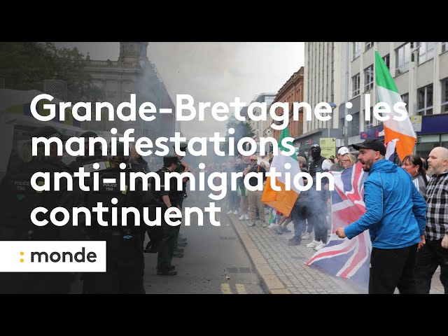 ⁣Grande-Bretagne : les manifestations anti-immigration continuent