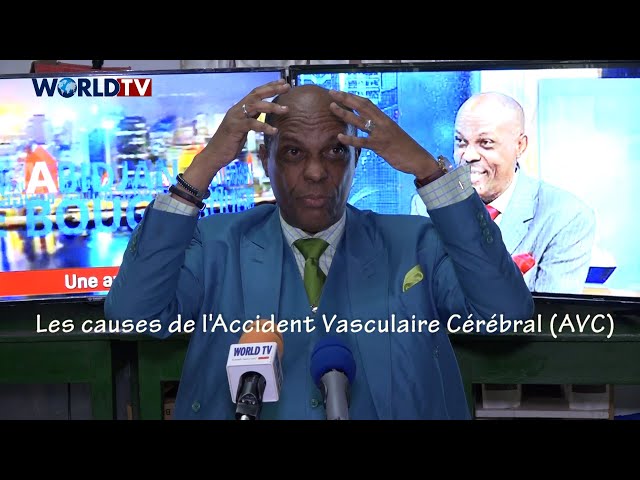 Santé et Bien-être : Dr. AKA Félix parle des causes de l'Accident Vasculaire Cérébral (AVC)