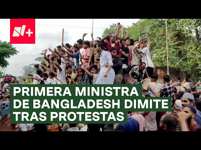 Intensas protestas en Bangladesh llevan a dimitir a primera ministra - N+