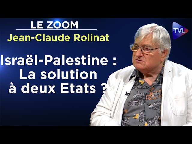 Israël-Palestine : la mort aux trousses - Le Zoom - Jean-Claude Rolinat - TVL