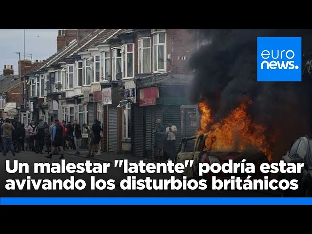 ⁣Un malestar social "latente" podría estar alimentando los disturbios británicos, según una