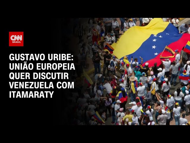 Gustavo Uribe: União Europeia quer discutir Venezuela com Itamaraty | BASTIDORES CNN