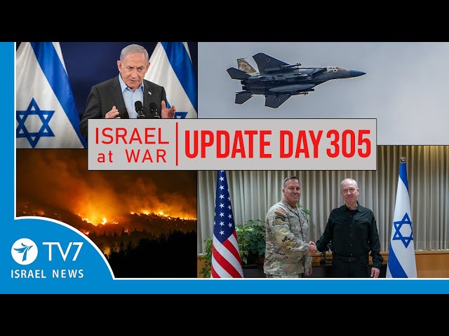 TV7 Israel News - Sword of Iron, Israel at War - Day 305 - UPDATE 06.08.24