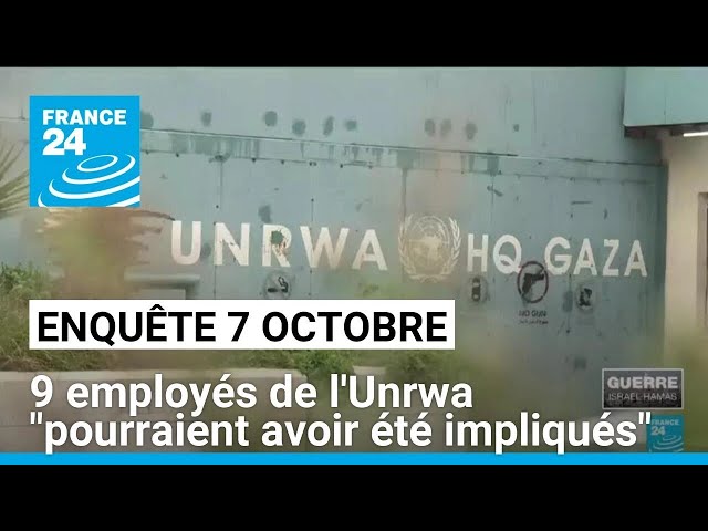 ⁣Enquête de l'ONU sur le 7 octobre : 9 employés de l'Unrwa "pourraient avoir été impli