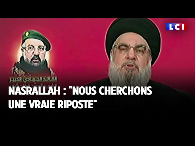 Nasrallah : "nous cherchons une vraie riposte"