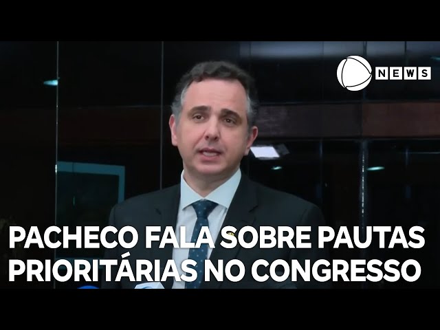 Pacheco fala sobre pautas prioritárias do Congresso