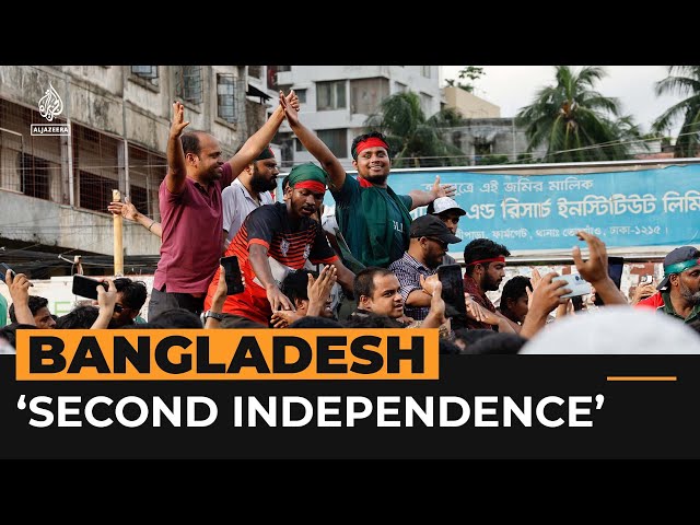 Bangladesh celebrates ‘second independence’ after Hasina flees | Al Jazeera Newsfeed