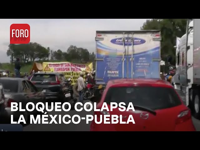 Manifestantes bloquean el kilómetro 70 de la autopista México-Puebla - Noticias MX