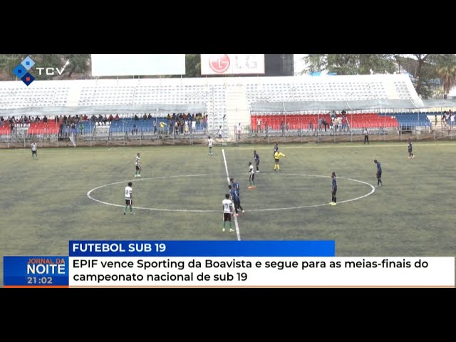 ⁣EPIF vence Sporting da Boavista e segue para as meias-finais do campeonato nacional de sub 19