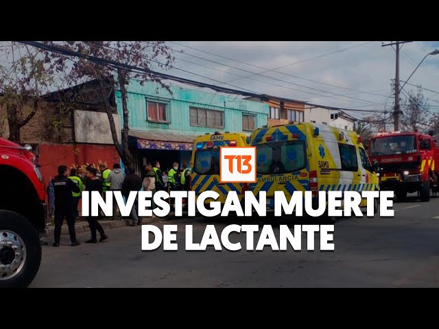 Investigan muerte de guagua de 8 meses en Estación Central