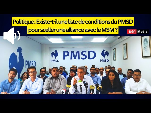 Politique : Existe-t-il une liste de conditions du PMSD pour sceller une alliance avec le MSM ?