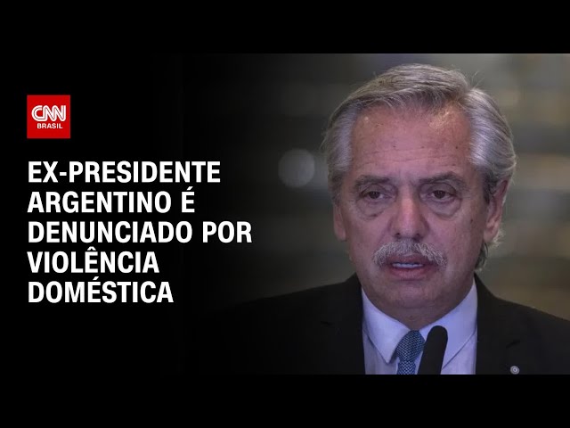 Ex-presidente argentino é denunciado por violência doméstica | CNN NOVO DIA