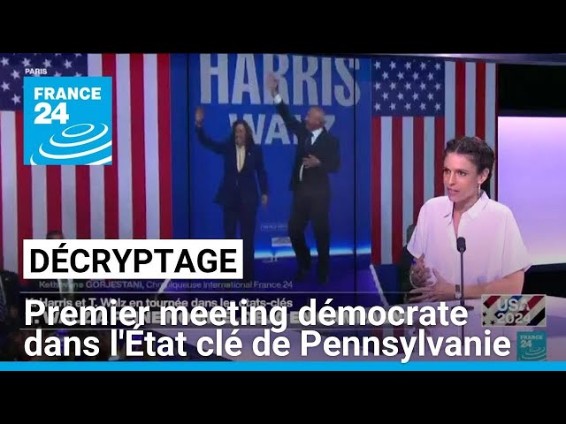 Décryptage : premier meeting démocrate dans l'État clé de Pennsylvanie • FRANCE 24